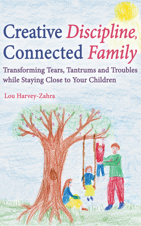 Creative Discipline, Connected Family - Lou Harvey-Zahra