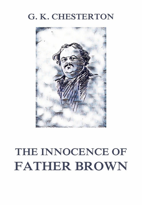 The Innocence of Father Brown - Gilbert Keith Chesterton