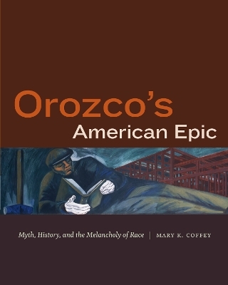 Orozco's American Epic - Mary K. Coffey