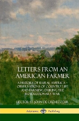 Letters from an American Farmer - Hector St John de Cr�vecoeur, Warren Barton Blake
