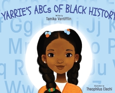 Yarrie's ABCs of Black History - Tamika Vantifflin