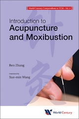 World Century Compendium To Tcm - Volume 6: Introduction To Acupuncture And Moxibustion -  Zhang Ren Zhang