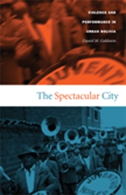 The Spectacular City - Daniel M. Goldstein
