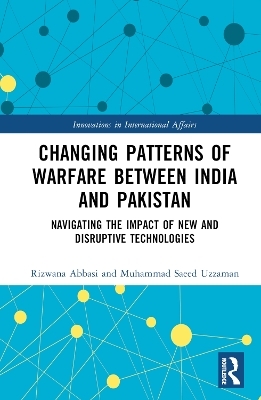 Changing Patterns of Warfare between India and Pakistan - Rizwana Abbasi, Muhammad Saeed Uzzaman