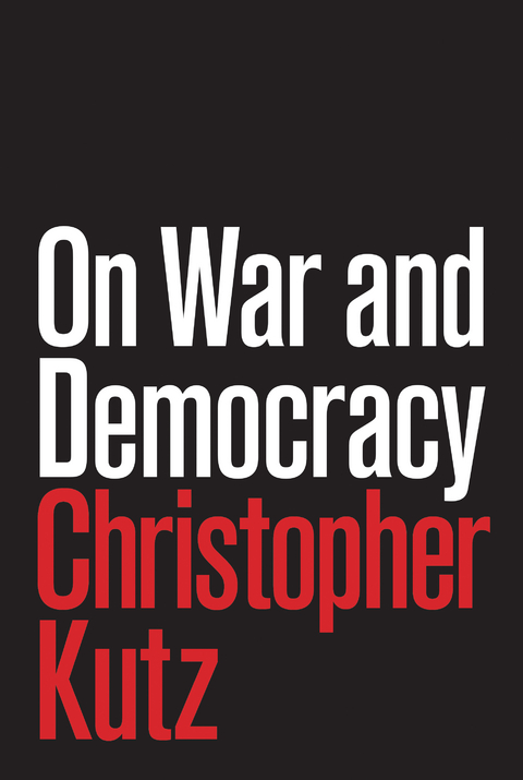 On War and Democracy -  Christopher Kutz