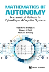Mathematics Of Autonomy: Mathematical Methods For Cyber-physical-cognitive Systems -  Reid Darryn J Reid,  Pilling Michael J Pilling,  Ivancevic Vladimir G Ivancevic