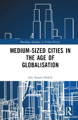 Medium-Sized Cities in the Age of Globalisation - Inès Hassen-Dakhli