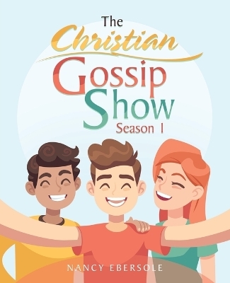 The Christian Gossip Show - Nancy Ebersole