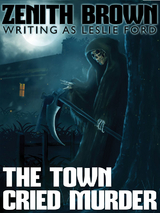 Town Cried Murder -  Zenith Brown,  Leslie Ford