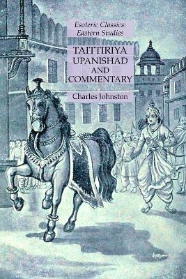 Taittiriya Upanishad and Commentary - Charles Johnston