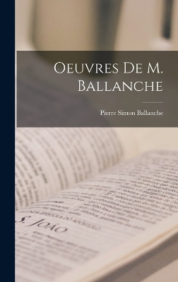 Oeuvres De M. Ballanche - Pierre Simon Ballanche