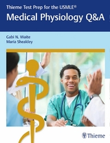 Thieme Test Prep for the USMLE®: Medical Physiology Q&A -  Gabi Waite,  Maria Sheakley