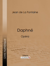 Daphné - Jean De LA Fontaine, Editions Ligaran