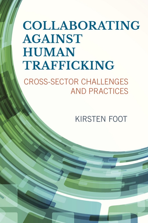 Collaborating against Human Trafficking -  Kirsten Foot