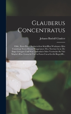 Glauberus Concentratus - Johann Rudolf Glauber