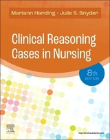 Clinical Reasoning Cases in Nursing - Harding, Mariann M.; Snyder, Julie S.