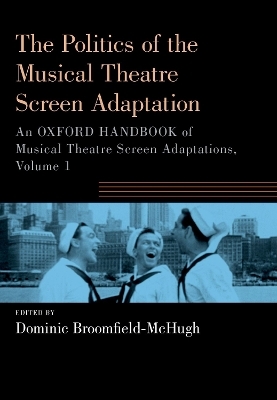 The Politics of the Musical Theatre Screen Adaptation - 