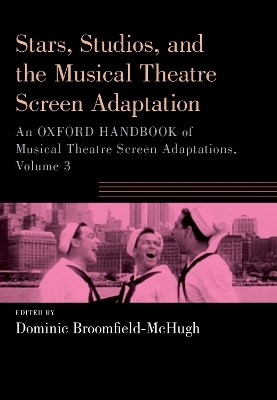 Stars, Studios, and the Musical Theatre Screen Adaptation - 