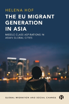 The EU Migrant Generation in Asia - Helena Hof