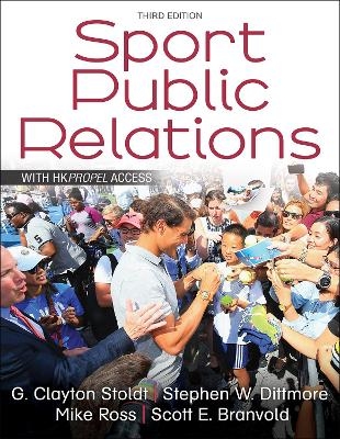 Sport Public Relations - G. Clayton Stoldt, Stephen W. Dittmore, Mike Ross, Scott E. Branvold