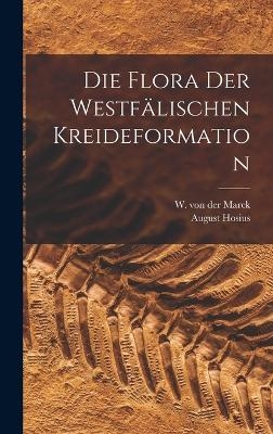 Die Flora der Westfälischen Kreideformation - August Hosius