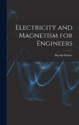 Electricity and Magnetism for Engineers - Harold Pender