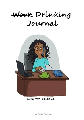 Curly With Cocktails Journal - Jamila Jackson
