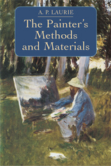 Painter's Methods and Materials -  A. P. Laurie