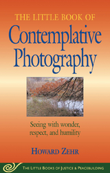 Little Book of Contemplative Photography -  Howard Zehr