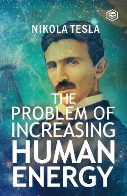 The Problem of Increasing Human Energy - Nikola Tesla, Ryan Jarvis Narrator