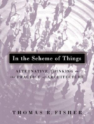 In The Scheme Of Things - Thomas R. Fisher Fisher