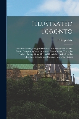 Illustrated Toronto - J Timperlake