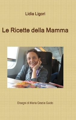 Le Ricette della Mamma - Lidia Ligori