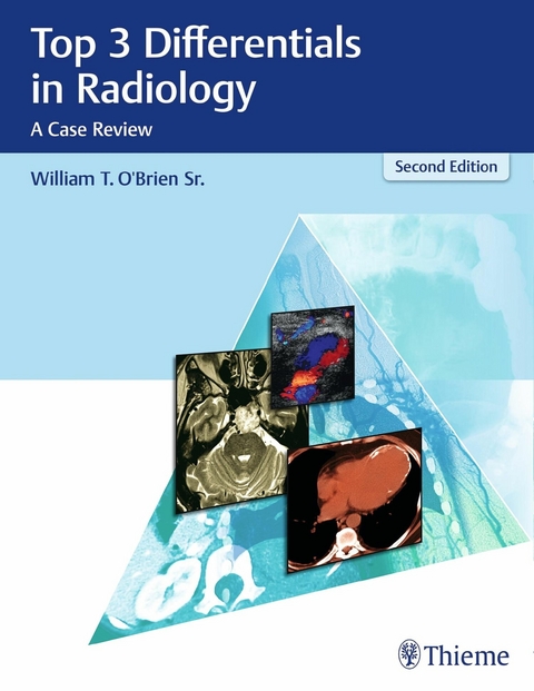Top 3 Differentials in Radiology -  William T. O'Brien