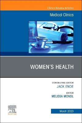 Women's Health, An Issue of Medical Clinics of North America - Melissa McNeil