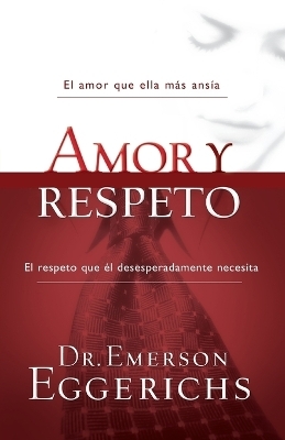 Amor y respeto - Emerson Eggerichs