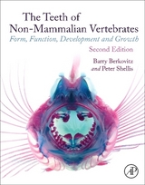 The Teeth of Non-mammalian Vertebrates - Berkovitz, Barry; Shellis, Peter