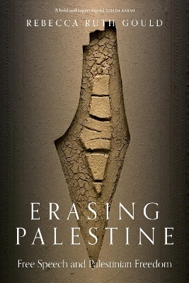 Erasing Palestine - Rebecca Ruth Gould