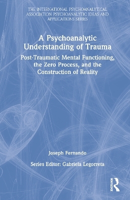 A Psychoanalytic Understanding of Trauma - Joseph Fernando