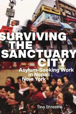 Surviving the Sanctuary City -  Tina Shrestha