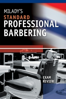 Exam Review for Milady Standard Professional Barbering -  Milady