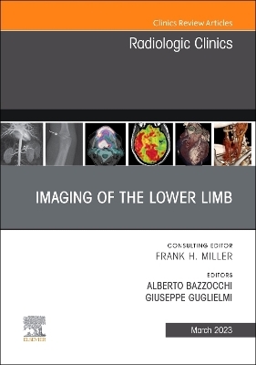 Imaging of the Lower Limb, An Issue of Radiologic Clinics of North America - 