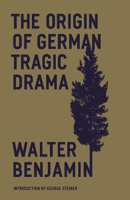 The Origin of German Tragic Drama - Walter Benjamin