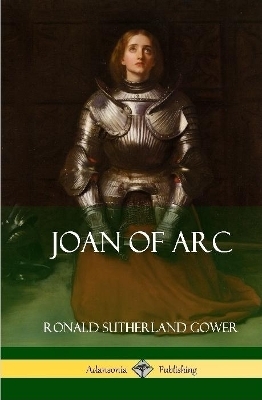 Joan of Arc (Hardcover) - Ronald Sutherland Gower