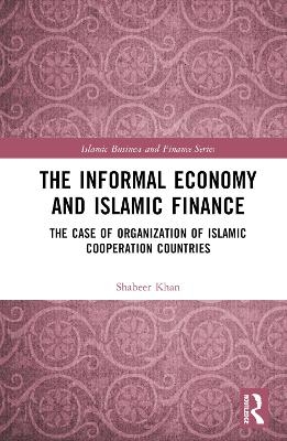 The Informal Economy and Islamic Finance - Shabeer Khan