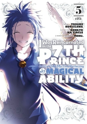 I Was Reincarnated as the 7th Prince so I Can Take My Time Perfecting My Magical Ability 5 - 