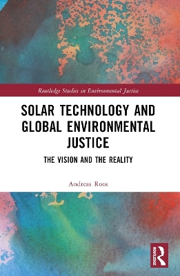 Solar Technology and Global Environmental Justice - Andreas Roos