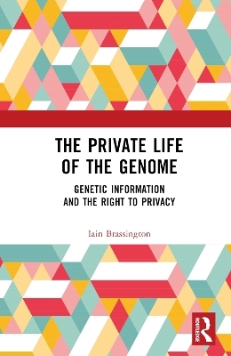 The Private Life of the Genome - Iain Brassington
