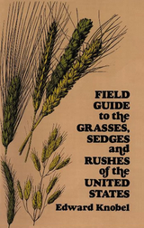 Field Guide to the Grasses, Sedges, and Rushes of the United States -  Edward Knobel