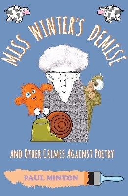 Miss Winter's Demise and Other Crimes Against Poetry - Paul Minton